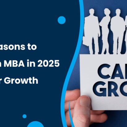 Top 10 Reasons to Pursue an MBA in 2025 for Career Growth