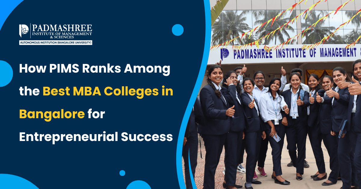 How PIMS Ranks Among the Best MBA Colleges in Bangalore for Entrepreneurial Success